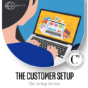 The Customer Setup