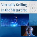 Virtually selling in the Metaverse