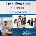 Upskilling Your Current Employees