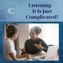 Listening – It is Just Complicated!